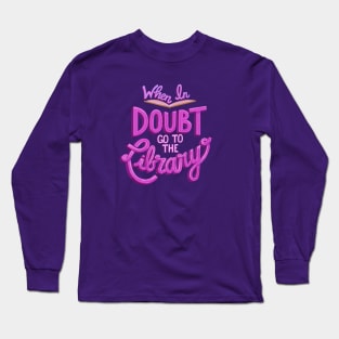 When In Doubt Go to the Library - Purple Long Sleeve T-Shirt